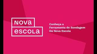 Nova Escola | Ferramenta de Sondagem