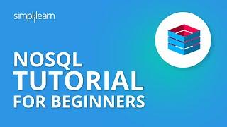 NoSQL Tutorial For Beginners | RDBMS Vs NoSQL |  NoSQL Database Tutorial | Simplilearn