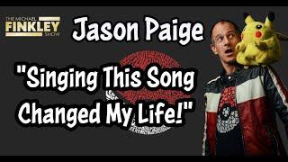 "Singing This Song Changed My Life..." w/Jason Paige