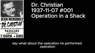 Dr. Christian 1937-11-07 Chapter 001- Operation in a Shack - Radio Soap Opera