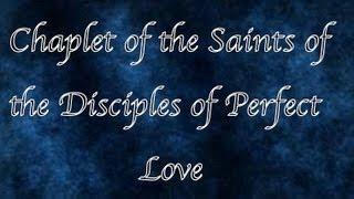 Chaplet of the Saints of the Disciples of Perfect Love