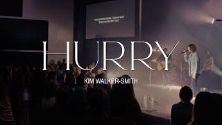 Kim Walker-Smith – Hurry (Official Live Video)