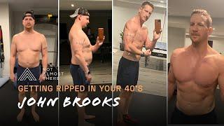 Getting Ripped in your 40's with John Brooks // Not Almost There Podcast