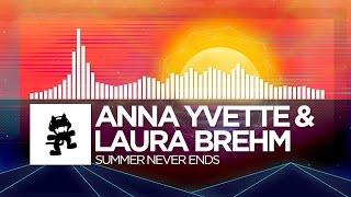 Anna Yvette & Laura Brehm - Summer Never Ends [Monstercat Release]