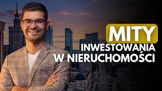 Mity inwestowania w nieruchomości