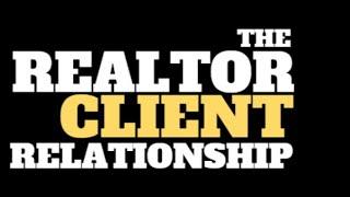 The Realtor Client Relationship