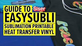 Siser's Guide To EasySubli Sublimation Printable Heat Transfer Vinyl