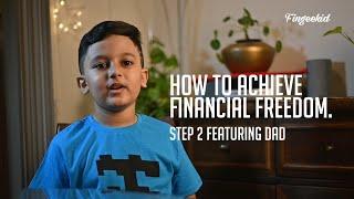 How to achieve Financial Freedom  - Part 2 of 3 #fingeekid #personalfinancedad