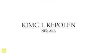 LIRIK LAGU NDX AKA - KIMCIL KEPOLEN