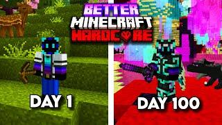 I Survive 100 Days In Better Minecraft Hardcore . . .