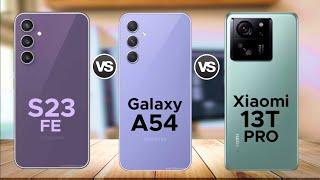 Samsung Galaxy S23 FE vs Samsung Galaxy A54 vs Xiaomi 13T Pro