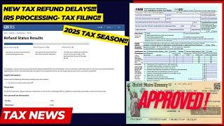 2025 IRS TAX REFUND UPDATE - NEW Refunds Approved, New Tax Season, Refund Delays, Tax Filing,