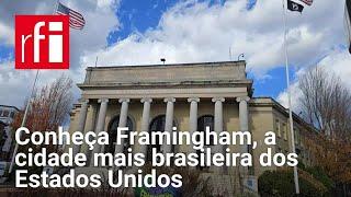 Conheça Framingham, a cidade mais brasileira dos Estados Unidos • RFI Brasil