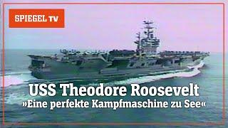 USS Theodore Roosevelt: Der Nuklear-Flugzeugträger als schwimmende Festung | SPIEGEL TV Classics