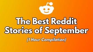 1 Hour of the Best "Reddit Stories" of September 2024