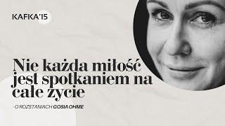 Nie każda miłość jest wieczna - Gosia Ohme | Kafka'15