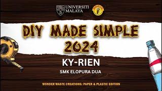 DIY MADE SIMPLE 2024 : KY-RIEN - SMK ELOPURA DUA
