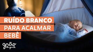 RUÍDO BRANCO PARA ACALMAR BEBÊ | SAIBA A IMPORTÂNCIA E TENHA A MELHOR SEQUÊNCIA DE SONS