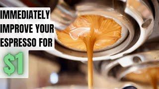 $1 TRICK TO IMMEDIATELY IMPROVE YOUR ESPRESSO!