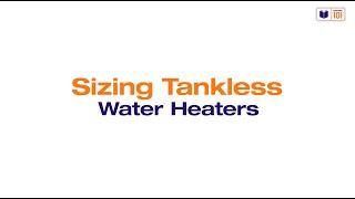 How do you size a tankless water heater?