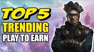 Top 5 Trending Play To Earn Games!