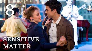 SENSITIVE MATTER (Episode 8) Romantic movie In English