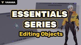 YAHAHA Essentials Series #1 - Editing Objects