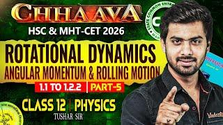 Rotational Dynamics - Angular Momentum & Rolling Motion Class 12 | HSC & MHT-CET 2026 - Tushar Sir