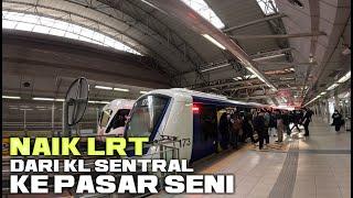 NAIK  LRT DARI KL SENTRAL KE PASAR SENI DI MALAYSIA SERBA ENAK IDUPNYA