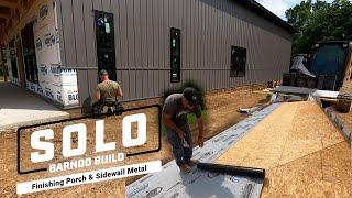 Sidewall Metal & Porch OSB and Underlayment - Self Building a Barndominium