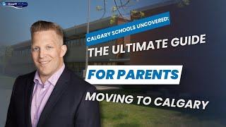 Calgary Schools Uncovered: The Ultimate Guide For Parents Moving To Calgary