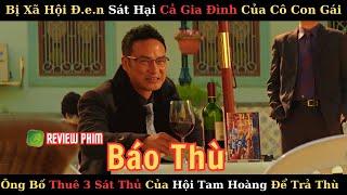 Review Phim: Nhậm Đạt Hoa: Báo Thù: Ông Bố Đầu Bếp Thuê Sát Thủ Cùng Trả Thù Tên Trùm Cho Cô Con Gái