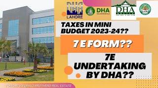 WHAT IS 7E FORM ?? | IMPACTS OF MINI BUDGET 2023-24 REAL ESTATE SECTOR | NEW TAXES | 7E FORM BY DHA