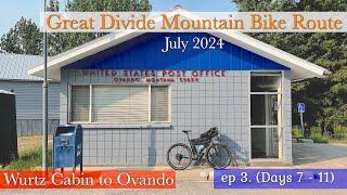 3. Great Divide Mountain Bike Route /July 2024 / (GDMBR) / July 11 - 15  / Wurtz Cabin to Ovando