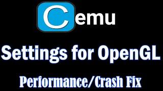 Cemu Emulator Settings for OpenGL