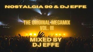 Nostalgia 90 & DJ Effe - The Original Megamix Vol. III - mixed  by DJ Effe
