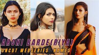 Arohi  Barde(Riya)  Top Uncut Webseries Names//SR Clubz