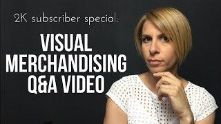 Visual Merchandising Questions and Answers - Special 2000 Youtube Subscribers - Marica Gigante