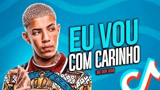 EU VOU COM CARINHO, ELA QUER COM FORÇA - MC Don Juan, MC G15 e MC Davi (Perera DJ, DJ GBR, DJ 900)