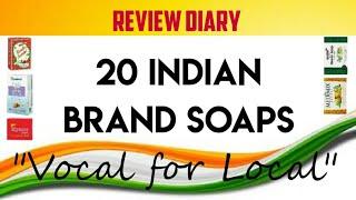 20 Indian brand Soaps || Vocal for Local || Made in India || Review Diary