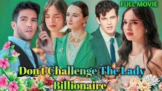 Don't Challenge The Lady Billionaire Full Movie | 2024 Full Episode Review