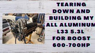 Episode #1 L33 5 3L All Aluminum engine tear down and build for boost 600 700 HP