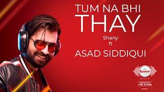 Tum Na Bhi Thay | Asad Siddiqui | Shany Haider | Kashmir Beats