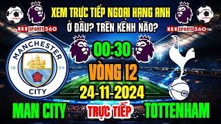 Xem Trực Tiếp MC v TOTTENHAM Vòng 12 Ngoại Hạng Anh 2024/2025 | Ngày 24/11/24 Ở Đâu? Trên Kênh Nào?