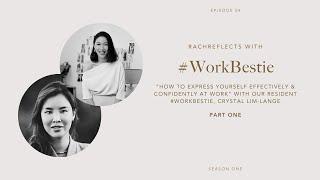 How To Express Yourself Effectively & Confidently At Work with #workbestie, Crystal Lim-Lange