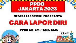 PPDB JAKARAT 2023 | CARA LAPOR DIRI BAGI YANG LOLOS SELEKSI PPDB JAKARTA