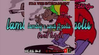 Lamboy x Squb ft Frankwiz de polis _ Feel High