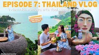 THAILAND VLOG : 3 Mermaids Pattaya, BTS & Thai Massage Experience