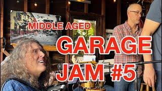 Middle Aged Garage Jam #5