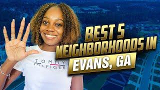 Living in Evans, GA: 5 Neighborhoods You Don't Want to Miss!